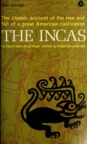 Cover of: The Incas: the royal commentaries of the Inca, Garcilaso de la Vega, 1539-1616