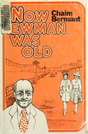 Cover of: Now Newman was old by Chaim Bermant