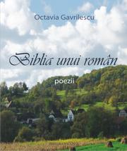 Cover of: Biblia unui roman (poezii) by Octavia Gavrilescu