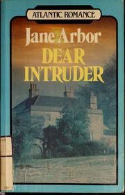 Cover of: Dear intruder by Jane Arbor