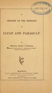 Cover of: A history of the missions in Japan and Paraguay by Cecilia Mary Caddell