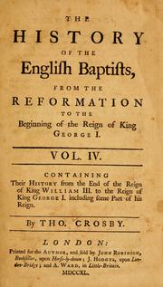 Cover of: The history of the English Baptists, from the Reformation to the beginning of the reign of King George I.