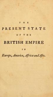 Cover of: The present state of the British empire in Europe, America, Africa and Asia by John Goldsmith