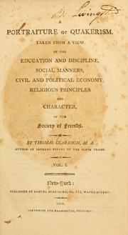 Cover of: A portraiture of Quakerism: taken from a view of the education and discipline, social manners, civil and political economy, religious principles and character, of the Society of Friends