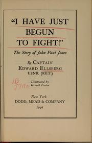 Cover of: "I have just begun to fight!": The story of John Paul Jones