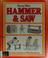 Cover of: Hammer & saw