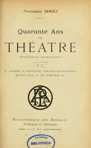 Cover of: Quarante ans de théâtre: feuilletons dramatiques