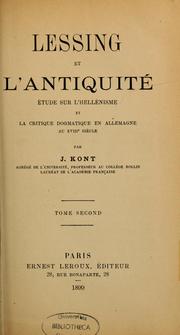 Cover of: Lessing et l'Antiquité: étude sur l'hellénisme et la critique dogmatique en Allemagne au XVIIIe siècle