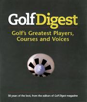 Cover of: "Golf Digest: Golf's Greatest Players, Courses and Voices"
