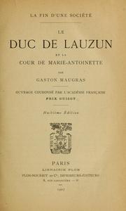 Cover of: Le Duc de Lauzun et la cour de Marie-Antoinette by Gaston Maugras