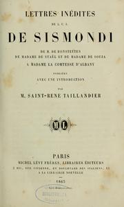 Cover of: Lettres inédites de J. C. L. de Sismondi, de M. de Bonstetten, de Madame de Staël et de Madame de Souza à Madame la comtesse d'Albany by Taillandier, St. Réné