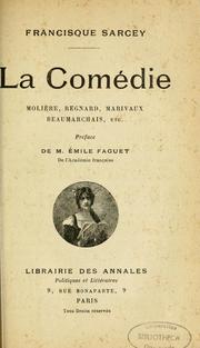 Cover of: La comédie by Francisque Sarcey, Francisque Sarcey