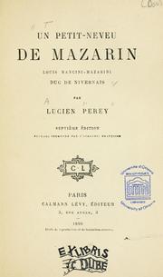 Cover of: Un petit-neveu de Mazarin, Louis Mancini-Mazarini, duc de Nivernais by Lucien Perey