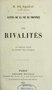 Cover of: Les rivalités ; La vieille fille ; Le cabinet des antiques