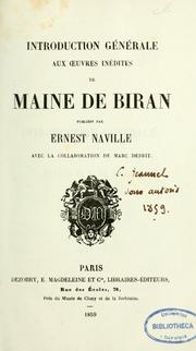 Introduction générale aux oeuvres inédites de Maine de Biran by Ernest Naville