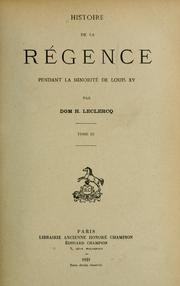 Cover of: Histoire de la régence pendant la minorité de Louis XV