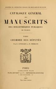 Cover of: Catalogue général des manuscrits des bibliothèques publiques de France by France. Assemblée nationale, 1871-1942 Chambre des députés. Bibliothéque