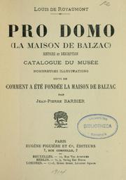 Cover of: Pro domo: la maison de Balzac : histoire et description, catalogue du Musée ; suivi de Comment a été fondée la maison de Balzac