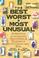 Cover of: The Best, Worst, & Most Unusual
