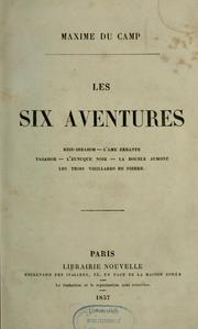 Cover of: Les Six aventures by Maxime Du Camp, Maxime Du Camp