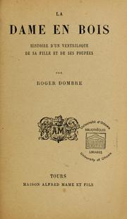 Cover of: La dame en bois: histoire d'un ventriloque, de sa fille et de ses poupées