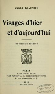 Cover of: Visages d'hier et d'aujourd'hui by André Beaunier