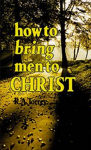 Cover of: How to Bring Men to Christ by Reuben Archer Torrey, Reuben Archer Torrey