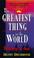 Cover of: Greatest Thing in the World