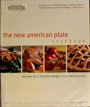 Cover of: The new American plate cookbook: Recipes for a healthy weight and a healthy life