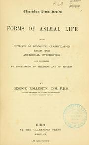 Cover of: Forms of animal life: being outlines of zoological classification based upon anatomical investigation and illustrated by descriptions of specimens and of figures