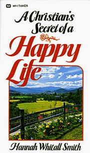 Cover of: A Christian's Secret of a Happy Life by Hannah Whitall Smith