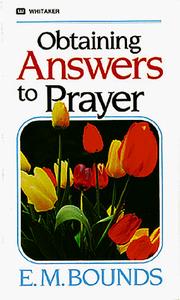 Cover of: Obtaining Answers to Prayers by E. M. Bounds