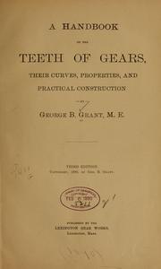 Cover of: A handbook on the teeth of gears, their curves, properties, and practical construction by Grant, George B.