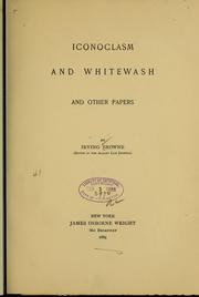 Cover of: Iconoclasm and whitewash, and other papers by Irving Browne