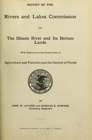 Cover of: Report ...: on the Illinois River and its bottom lands with reference to the conservation of agriculture and fisheries and the control of floods ...