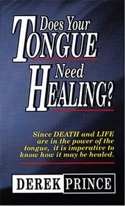 Cover of: Does Your Tongue Need Healing by Derek Prince