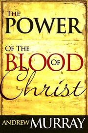 The Power Of The Blood Of Christ by Andrew Murray