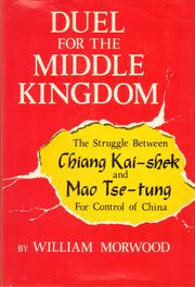 Cover of: Duel for the Middle Kingdom by William Morwood