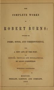 Cover of: The complete works of Robert Burns: containing his poems, songs, and correspondence