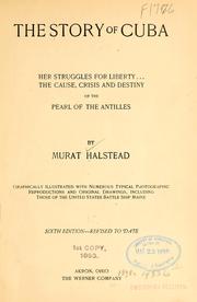The story of Cuba: her struggles for liberty by Murat Halstead