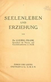 Cover of: Seelenleben und erziehung by Ludwig Frank
