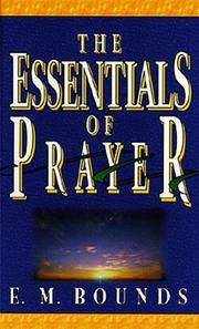 Cover of: Essentials of Prayer by E. M. Bounds