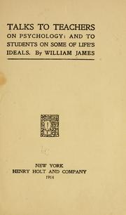 Cover of: Talks to teachers on psychology by William James, William James