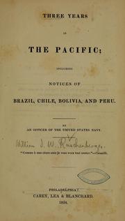 Cover of: Three years in the Pacific: including notices of Brazil, Chile, Bolivia, and Peru