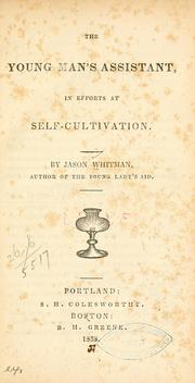 Cover of: The young man's assistant, in efforts at the self-cultivation by Jason Whitman