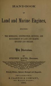 Cover of: Hand-book of land and marine engines: including the modelling, construction, running, and management of land and marine engines and boilers