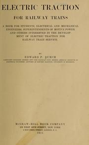 Cover of: Electric traction for railway trains by Edward P. Burch