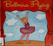 Cover of: Ballerina flying by Alexa Brandenberg, Alexa Brandenberg