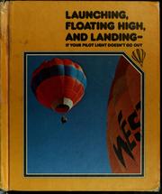 Cover of: Launching, floating high, and landing--if your pilot light doesn't go out