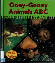 Cover of: Ooey-gooey animals ABC | Lola M. Schaefer